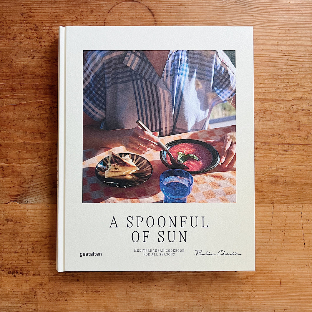 A Spoonful of Sun: Mediterranean Cookbook For All Seasons