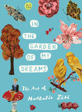 Load image into Gallery viewer, In the Garden of My Dreams: The Art of Nathalie Lété
