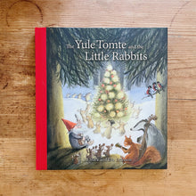 Load image into Gallery viewer, The Yule Tomte and the Little Rabbits
