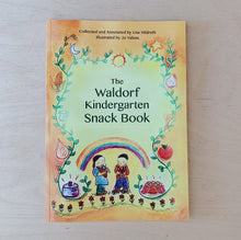 Load image into Gallery viewer, The Waldorf Kindergarten Snack Book
