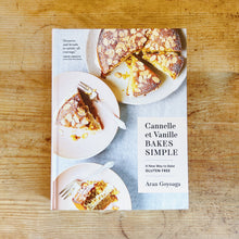 Load image into Gallery viewer, Cannelle et Vanille Bakes Simple: A New Way to Bake Gluten-Free
