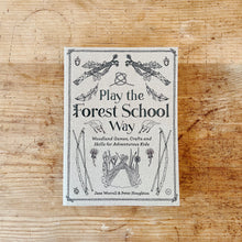Load image into Gallery viewer, Play the Forest School Way
